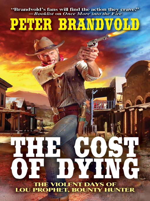 Title details for The Cost of Dying by Peter Brandvold - Available